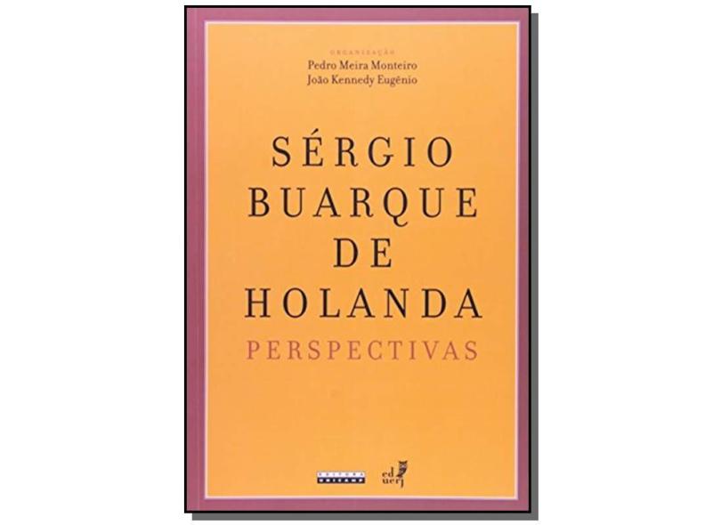 Sérgio Buarque de Holanda - Perspectivas - Monteiro, Pedro Meira; Eugênio, João Kennedy - 9788526807570