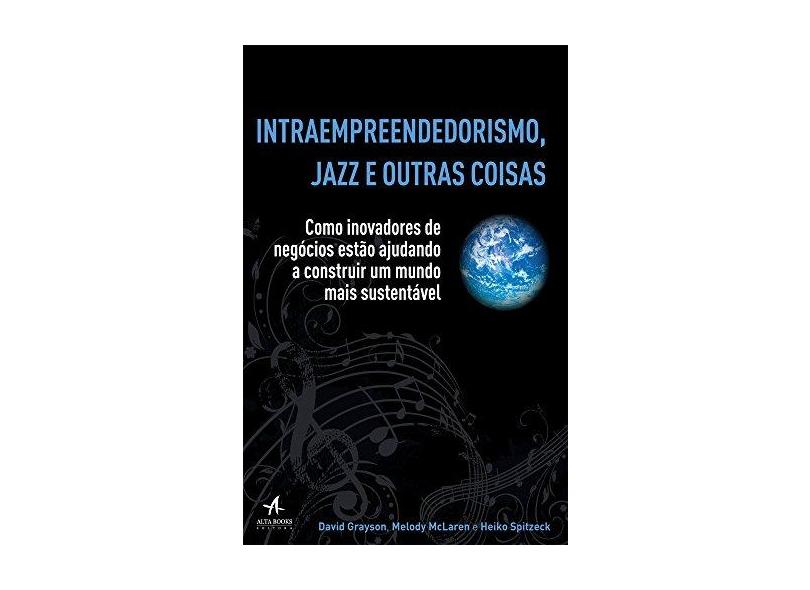 Intraempreendedorismo, Jazz e Outras Coisas - Grayson David - 9788550800417