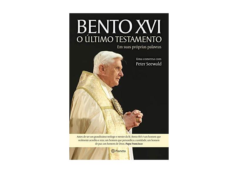Bento XVI - o Último Testamento - Ratzinger, Joseph - 9788542209280