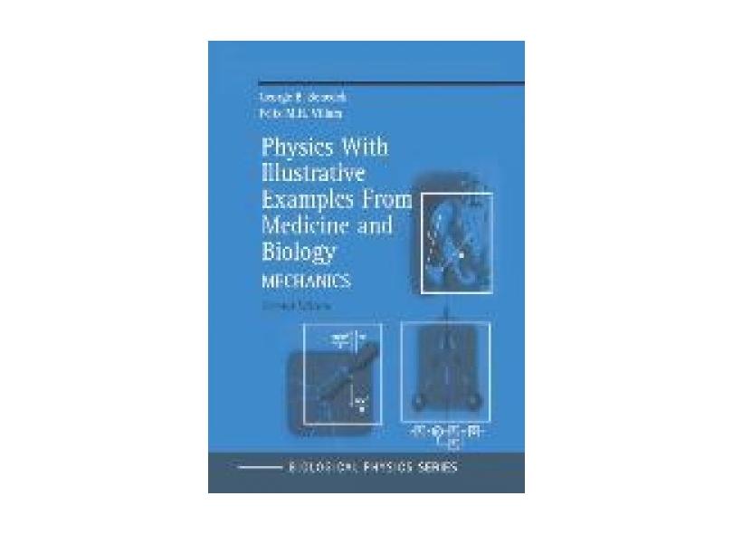 Physics With Illustrative Examples From Medicine And Biology