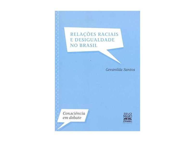 Relações Raciais e Desigualdade no Brasil - Col. Onsciência em Debate - Santos, Gevanilda Gomes - 9788587478382