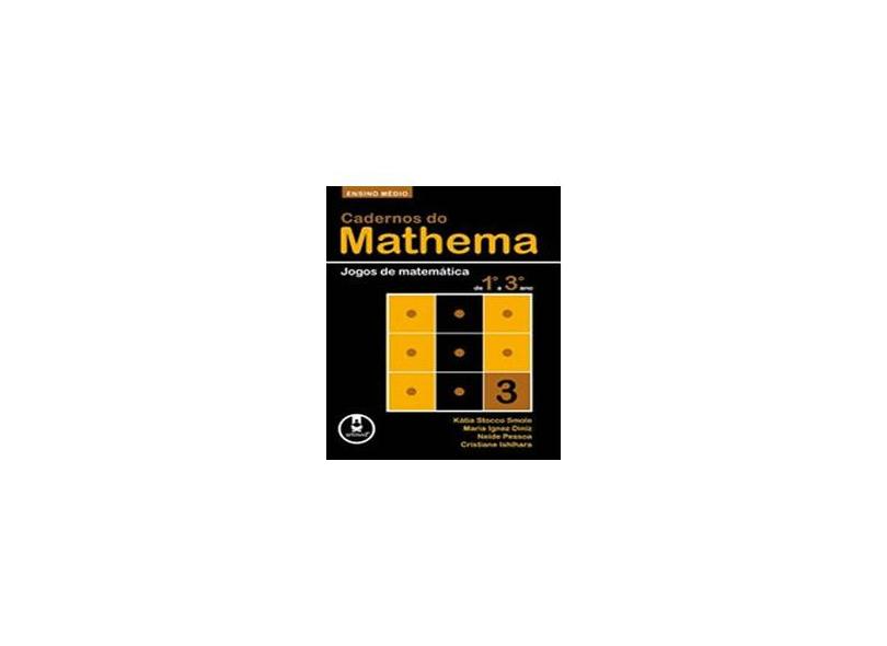 Cadernos do Mathema - Ensino Médio - Jogos de Matemática - Smole, Kátia Stocco - 9788536314709
