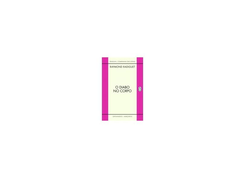 Diabo No Corpo - Col. Grandes Amores - Radiguet, Raymond - 9788563560681