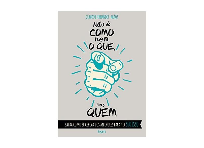 Não é Como Nem O Que, Mas Quem - Capa Comum - 9788567389431