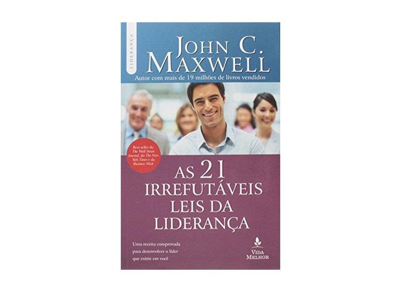As 21 Irrefutáveis Leis Da Liderança - Maxwell, John C. - 9788578607784