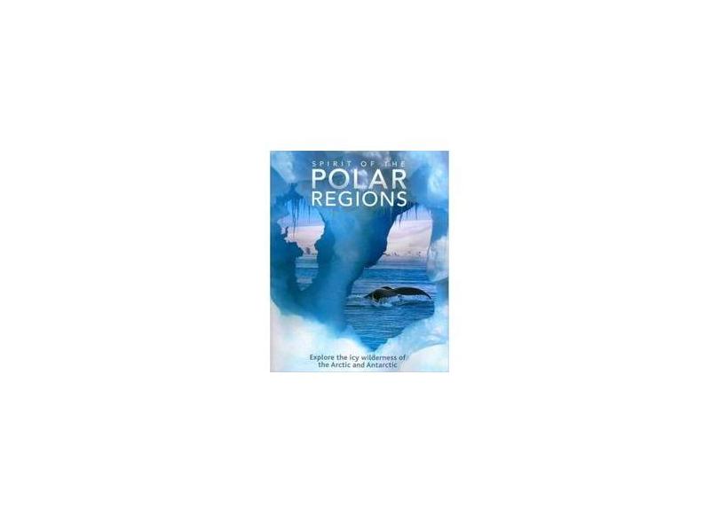 Spirit of the Polar Regions - Not Available - 9781407515984