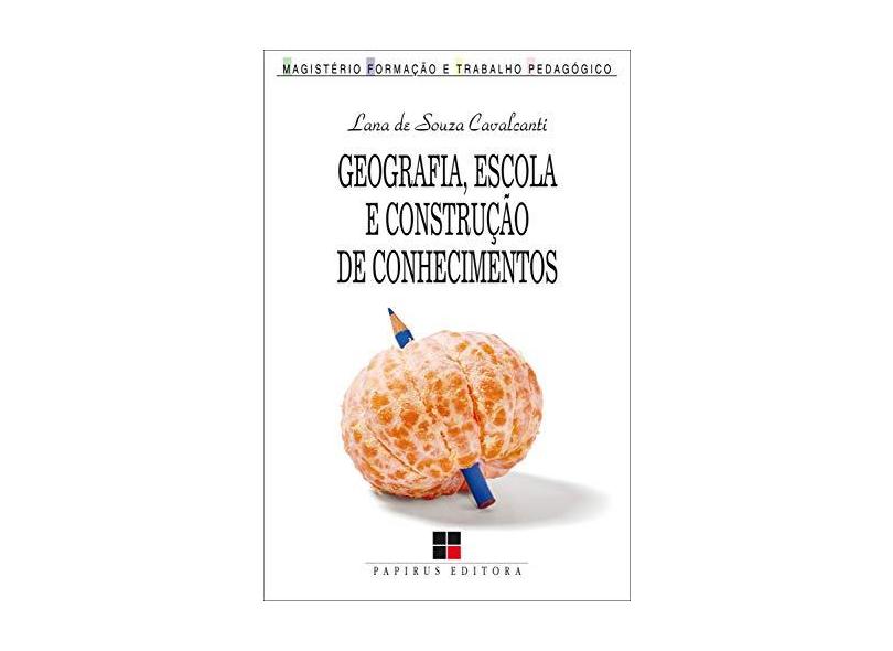 Geografia ; Escola e Construção de Conhecimento - Cavalcanti, Lona De Souza - 9788530805166
