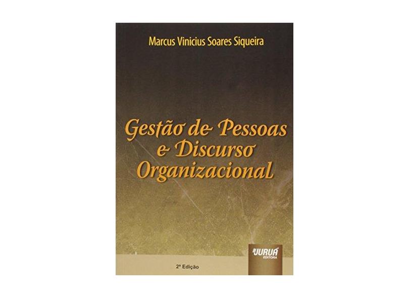 Gestão de Pessoas e Discurso Organizacional - 2ª Ed. - Siqueira, Marcus Vinicius Soares - 9788536222615
