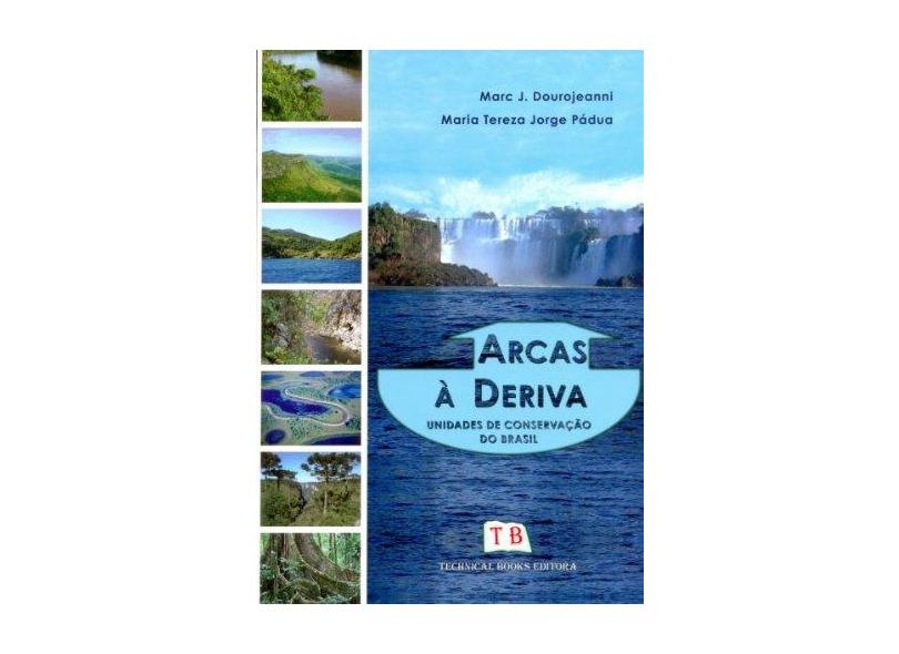 Arcas à Deriva: Unidades de Conservação do Brasil - Marc J. Dourojeani, Maria Tereza Jorge Pádua - 9788561368371