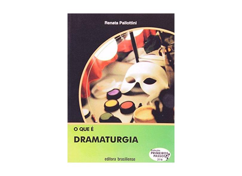 O que e Dramaturgia - Renata Pallottini - 9788511000788
