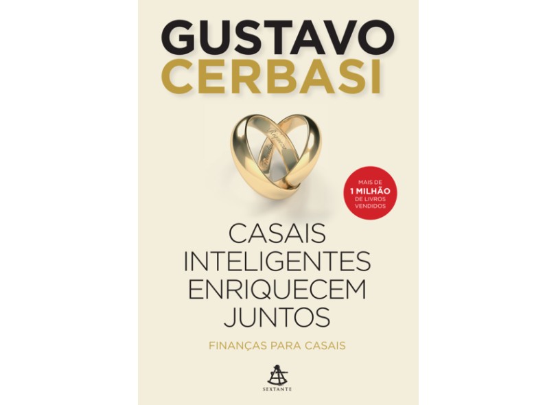 Casais Inteligentes Enriquecem Juntos - Finanças Para Casais - Cerbasi, Gustavo - 9788543101439