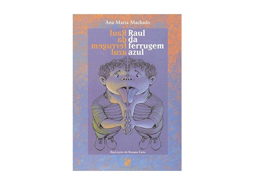 Raul Da Ferrugem Azul - 3ª Ed. Nova Ortografia - Machado, Ana Maria - 9788516034818