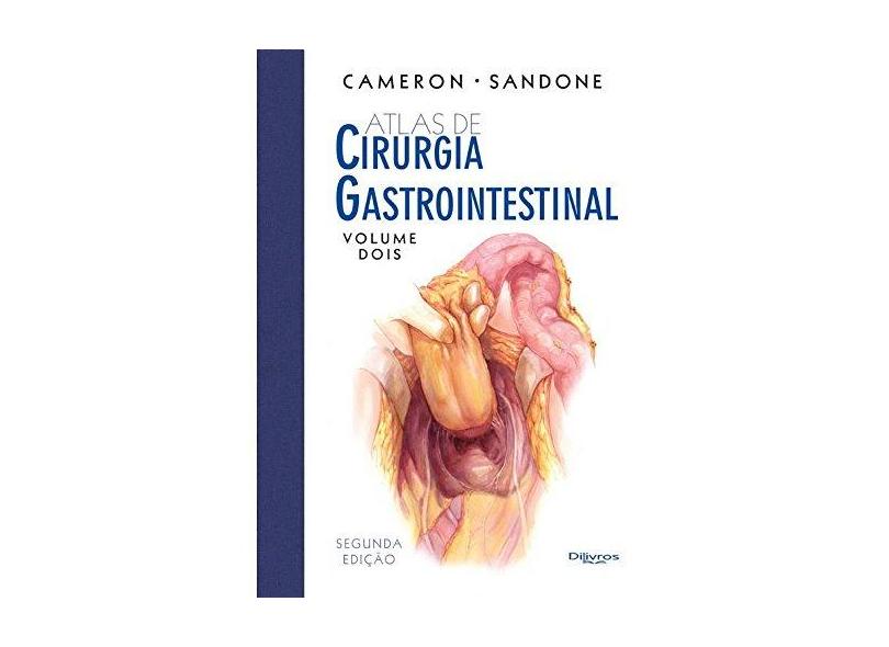 ATLAS DE CIRURGIA GASTROINTESTINAL - VOL. 2 - Cameron, John - 9788580531022