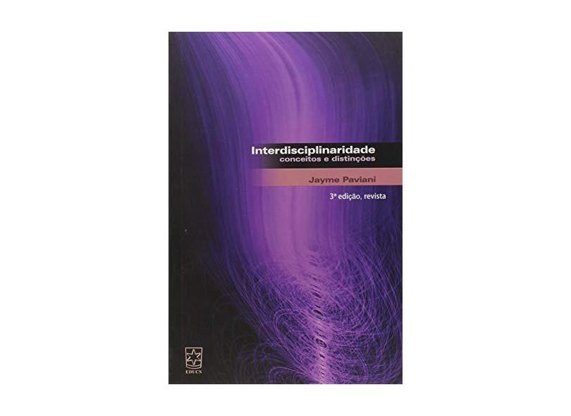 Interdisciplinaridade: Conceitos E Distincoes - Jayme Paviani - 9788570617026
