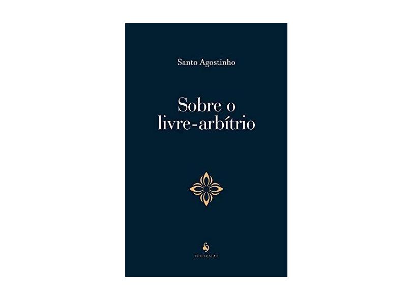 Sobre O Livre-arbítrio - Sto. Agostinho - 9788584911196