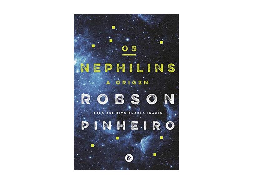 Os Nephilins - A Origem - Pinheiro, Robson - 9788599818343