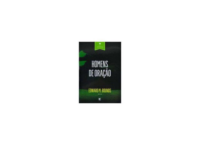 Homens de Oração - Edward M. Bounds - 9788538303367