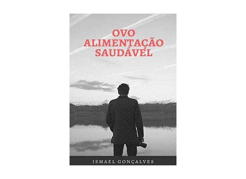 Ovo Alimento Saudável - Ismael Gonçalves - 9781973507307