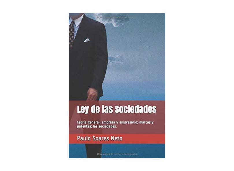 Ley de las Sociedades. Teoría General - Paulo Byron Oliveira Soares Neto - 9781973525905