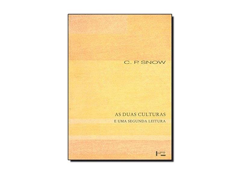 Duas Culturas E Uma Segunda Leitura, As - Uma Versao Ampliada Das Duas - Encadernação Desconhecida - 9788531402104