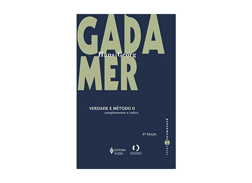 Verdade e Método II - Complementos e Índice - Gadamer, Hans-georg; - 9788532627100