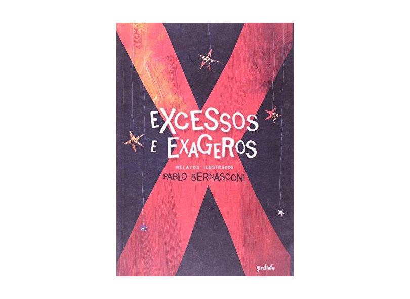 Excessos e Exageros - Bernasconi, Pablo - 9788599520833