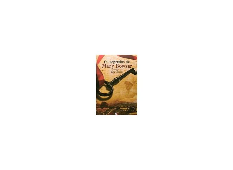 Os Segredos de Mary Bowser - Lois Leveen - 9788576845867