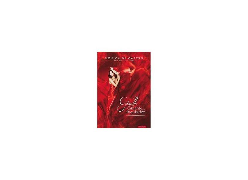Giselle - A Amante do Inquisidor - Nova Edição - Castro, Mônica De - 9788577222414