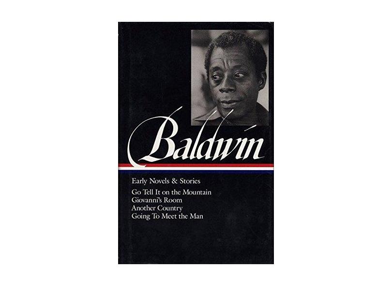 James Baldwin: Early Novels & Stories: Go Tell It on the Mountain/Giovanni's R: (Library of America #97) - James A. Baldwin - 9781883011512