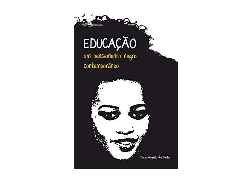 Educaçao - Um Pensamento Negro Contemporaneo - "santos, Sales Augusto Dos" - 9788581489308