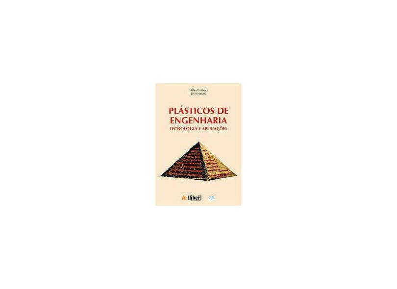 Plásticos de Engenharia - Tecnologias e Aplicações - Wiebeck, Helio; Harada, Júlio - 9788588098275