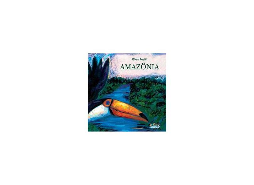 Amazônia - Ellen Pestili - 9788524914751