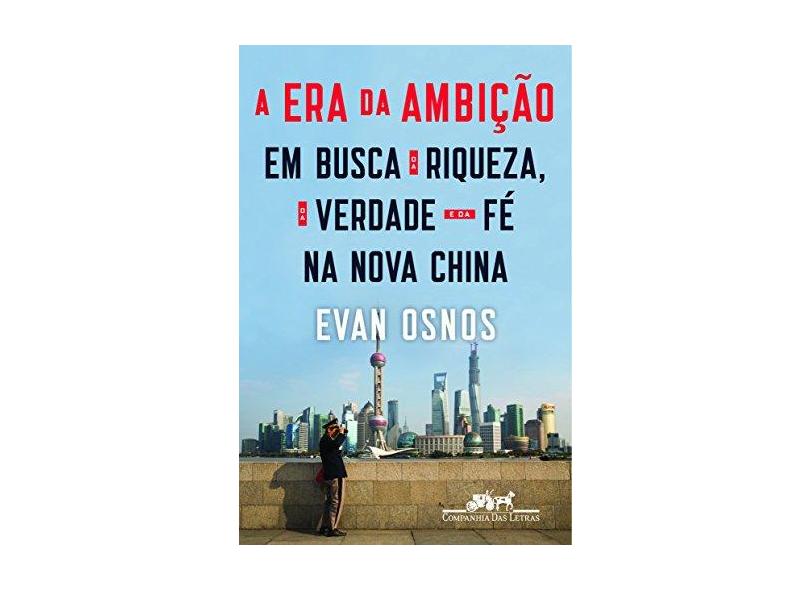 A Era da Ambição - Evan Osnos - 9788535925555