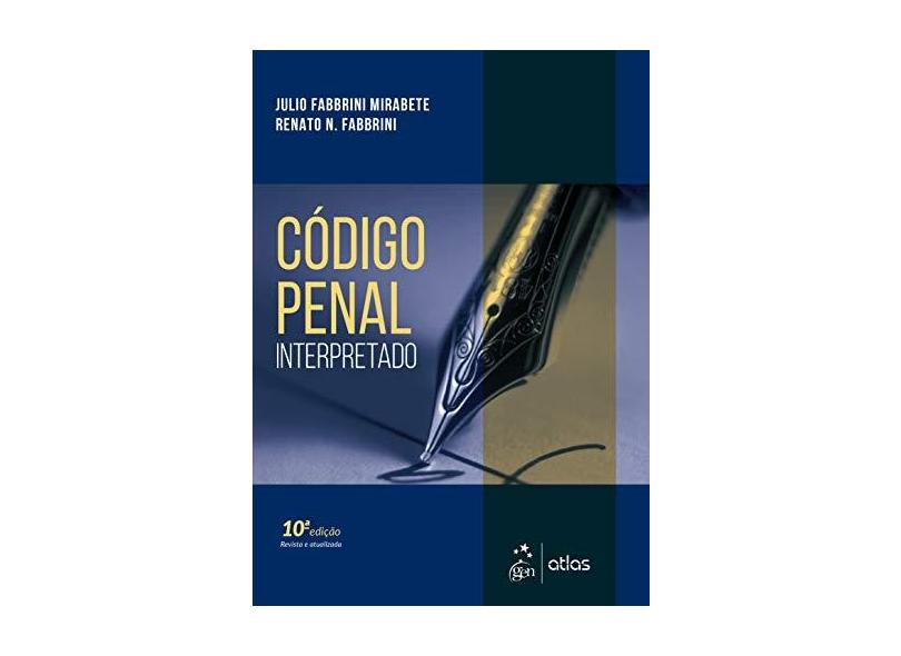 Código Penal Interpretado - Julio Fabbrini Mirabete - 9788597007299