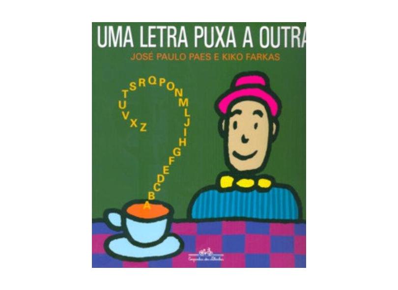 Uma Letra Puxa a Outra - Paes, Jose Paulo - 9788585466121