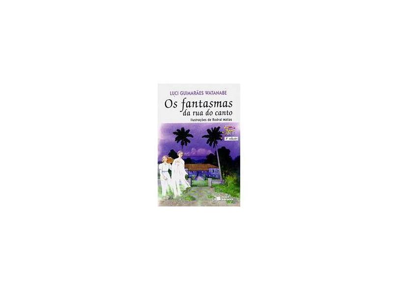 Os Fantasmas da Rua do Canto - Col. Jabuti - Watanabe, Luci Guimaraes - 9788502032859