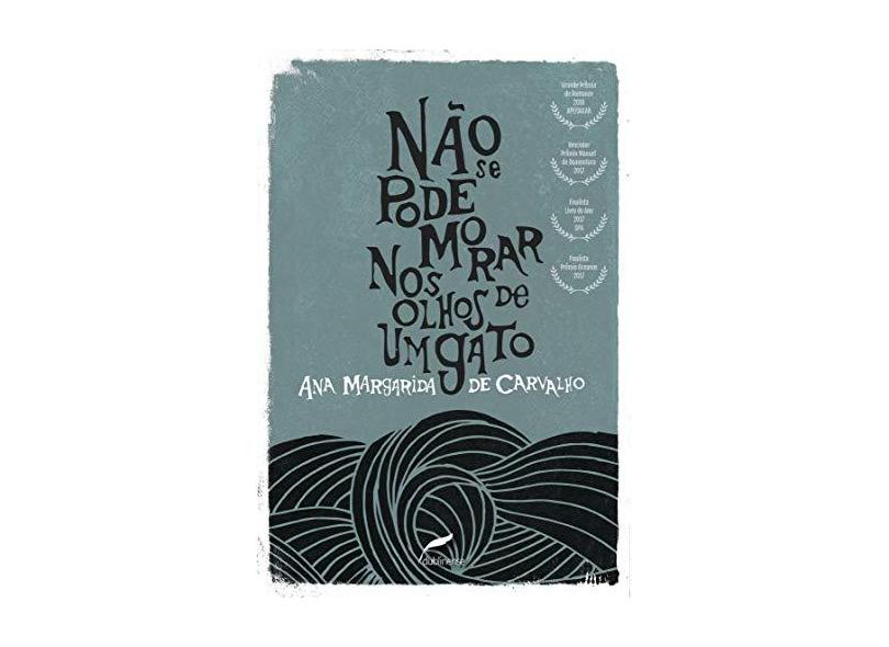 Não se Pode Morar nos Olhos de um Gato - Ana Margarida De Carvalho - 9788583181033