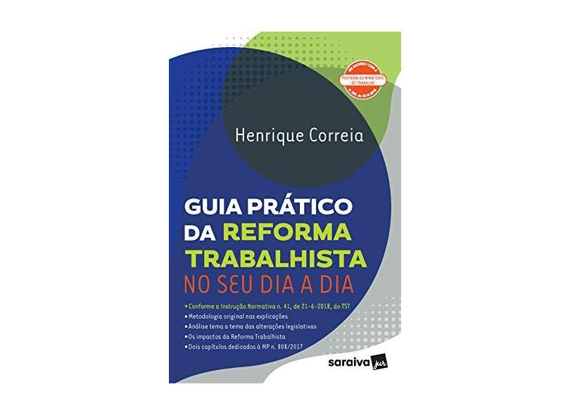 Guia Prático da Reforma Trabalhista no Seu Dia a Dia - Henrique Correia - 9788553601769