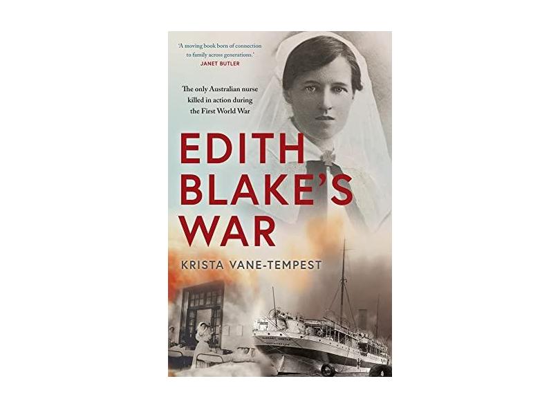 Edith Blake's War: The only Australian nurse killed in action during ...