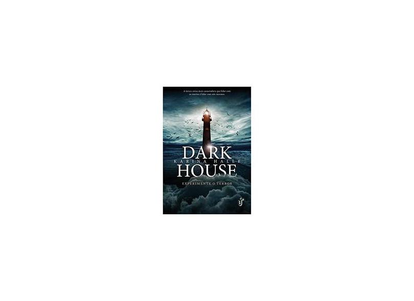 Dark House: Experimente o Terror - Karina Halle - 9788567028392