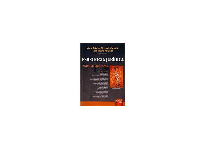 Psicologia Jurídica - Temas de Aplicação - Miranda, Vera Regina; Carvalho, Maria Cristina Neiva De - 9788536215617