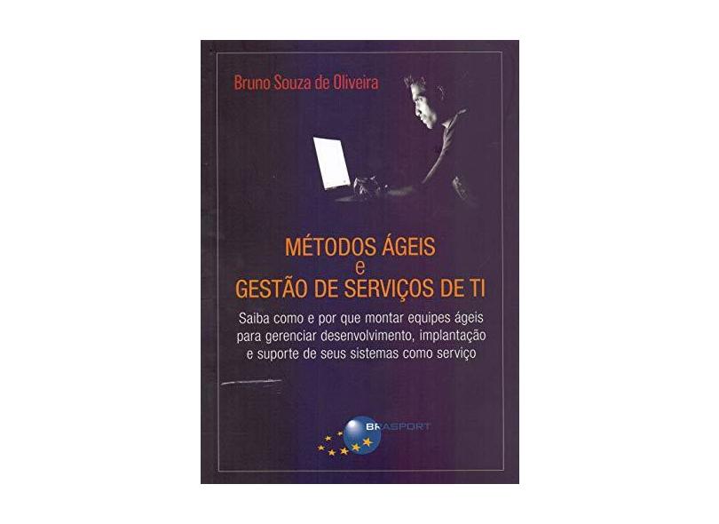 Métodos Ágeis e Gestão de Serviços de Ti - Bruno Souza De Oliveira - 9788574528700