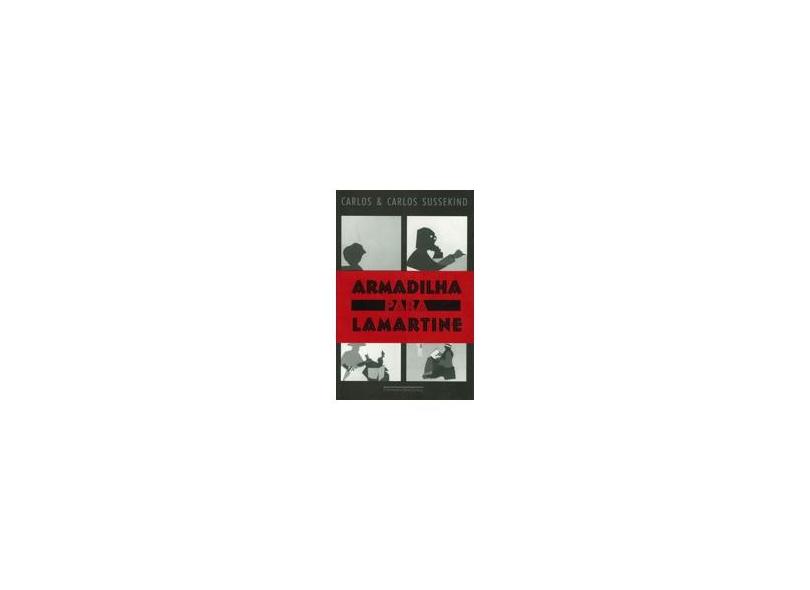 Armadilha Para Lamartine - Carlos Sussekind - 9788571647411