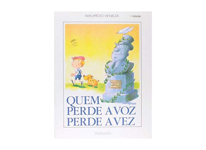 Quem Perde a Voz, Perde a Vez - Mauricio Veneza - 9788572080200