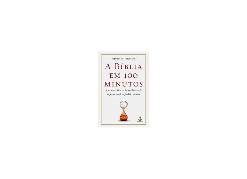 A Bíblia Em 100 Minutos - Hinton, Michael - 9788575429136