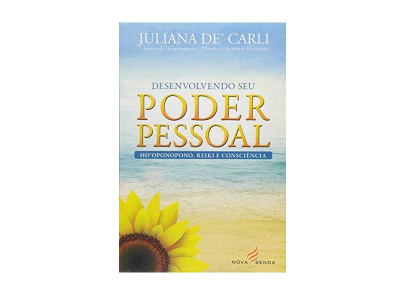 Desenvolvendo Seu Poder Pessoal - De' Carli, Juliana - 9788566819083