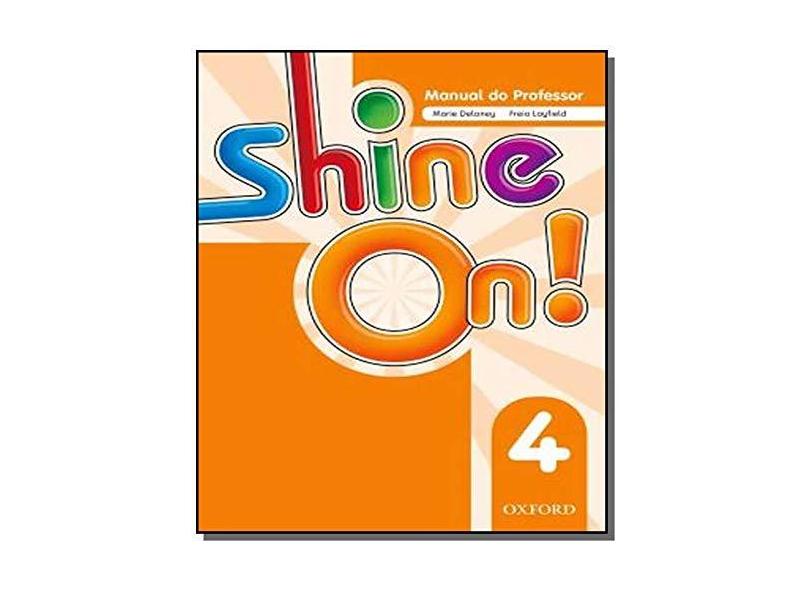 Shine On! 4 - Teacher's Book Pack - Sileci, Susan Banman;jackson, Patrick;helen Casey; - 9780194001472