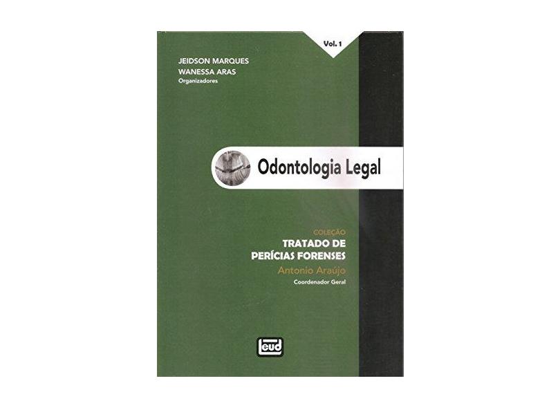 Odontologia Legal - Col. Tratado de Perícias Forenses - Vol. 1 - Araújo,antonio - 9788574563435