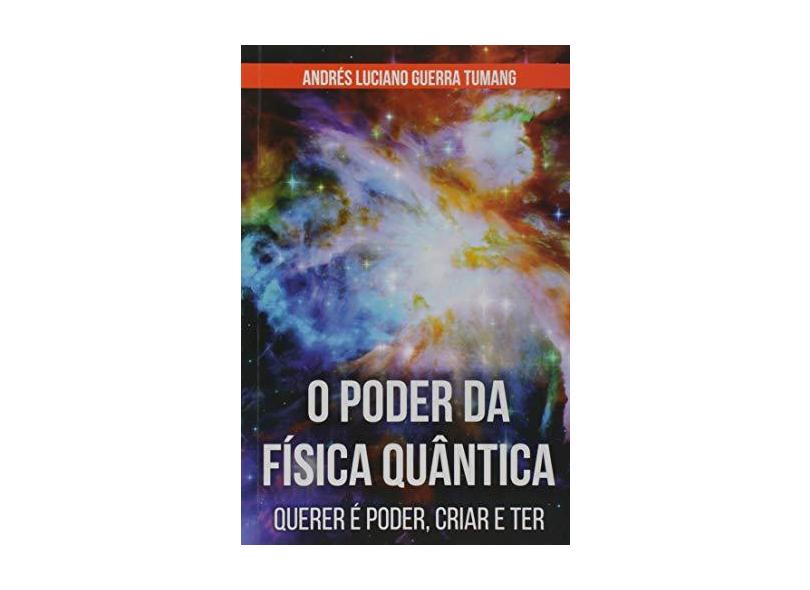 O Poder Da Física Quântica - "tumang, Andres Luciano Guerra" - 9788541114400