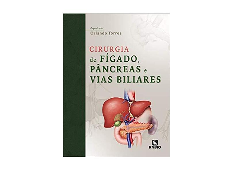 Cirurgia de Fígado, Pâncreas e Vias Biliares - Orlando Jorge Martins Torres - 9788584110490